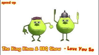 The King Khan & BBQ Show – Love You So (SPEED UP)