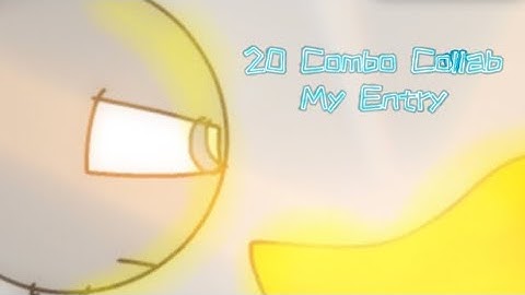 My Entry to 20 Combo Collab|Hosted by: W4R Anims