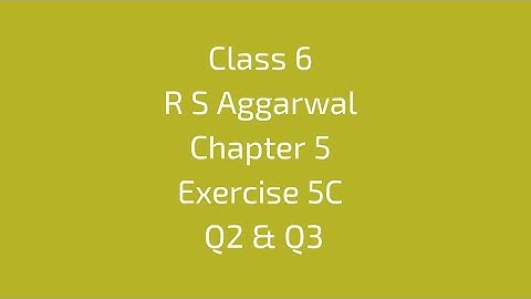 Class 6| R S Aggarwal| Chapter 5| Exercise 5C| Q2 & Q3