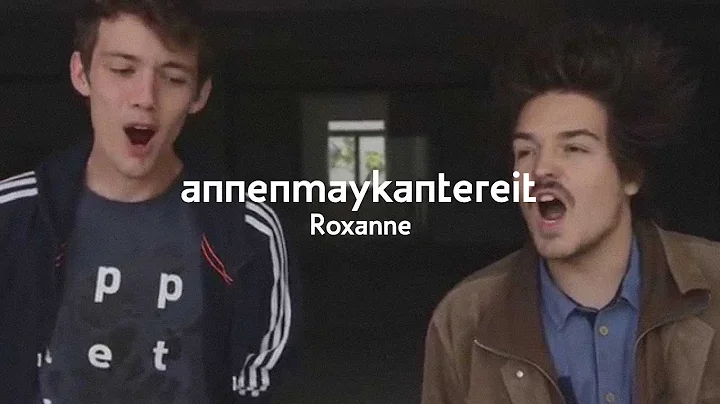 Roxanne (Cover) - AnnenMayKanterei...  & Milky Chance