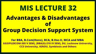 Group Decision Support System/(GDSS)-Advantages & Disadvantages | MIS Lecture 32 -BBA, B.Voc-II, MBA