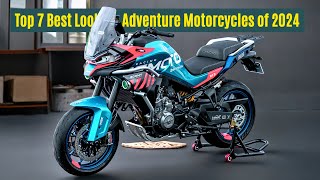 Top 7 Best Adventure Motorcycles Available on The Market Today 2024