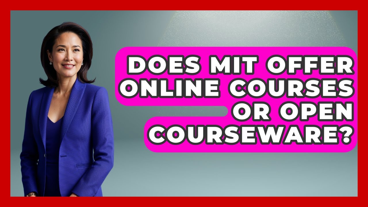 Does MIT Offer Online Courses Or Open Courseware? - The College Explorer