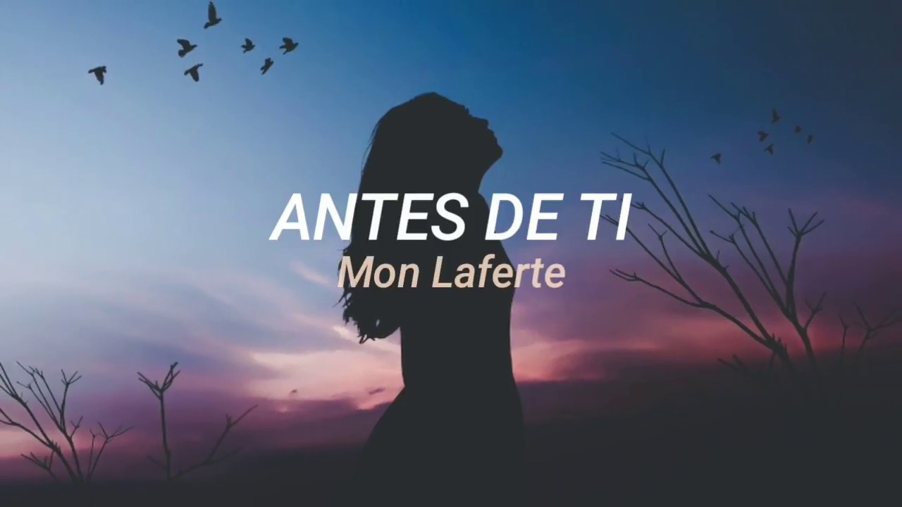 Antes De Ti Mon Laferte (Letra) YouTube Antes De Ti Mon Laferte (Letra) YouTube