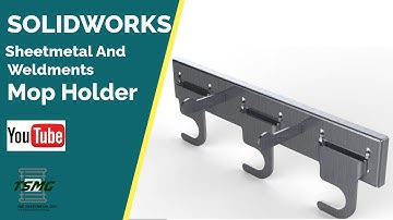 Solidworks Sheetmetal And Weldment Assembly: Mop Holder