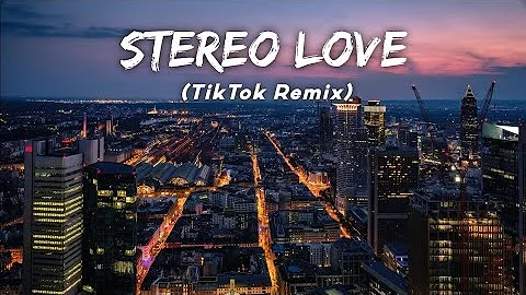 Stereo Love - Extended Mix (TikTok Remix) LMH 🎧