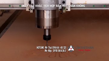 Máy cắt khắc Quảng cáo có bàn hút chân không | Vacuum table cnc machine