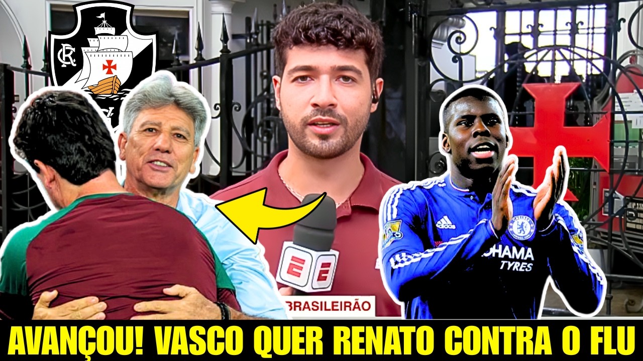 SAIU AGORA! VASCO AVANÇA COM RENAT GAÚCHO PRA ASSUMIR A SEMI CONTRA FLU | ZAGUEIRO KURT ZOUMA VASCO