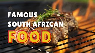 What food is South Africa famous for?