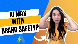 How To Enable AI Max and New Brand Safety Updates