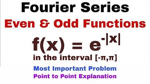14. Fourier Series | Even and Odd Functions | Problem#1 | Complete Concept | Most Important Problem
