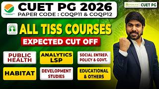 CUET PG All Tiss Courses Expected Cut Off & Programs 🔥 | COQP11 & COQP12 Full Guide