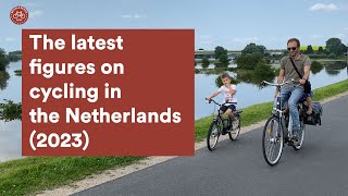 The latest figures on cycling in the Netherlands (2023)