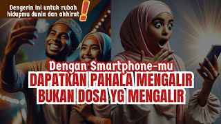 Eps. 1: PENTING! Gunakan HP kamu untuk Dapet Pahala Mengalir, Bukan Dosa Mengalir!