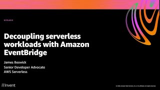 AWS re:Invent 2020: Decoupling serverless workloads with Amazon EventBridge