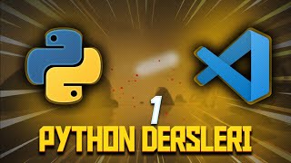 Python Dersleri - Bölüm 1