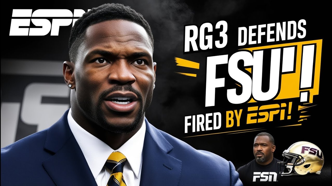 Robert Griffin III Fired by ESPN After Defending FSU Football!