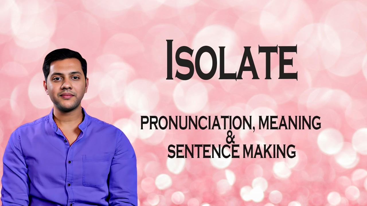 Isolate - Meaning_&_Pronunciation_Word_World_Audio_Video_Dictionary