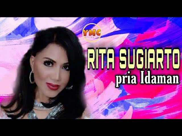 Rita Sugiarto - Pria Idaman - Lagu Dangdut Hits Sepanjang Masa class=