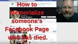 How to Memorialize a Facebook Page when someone dies.