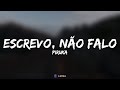 Piruka - Escrevo, Não Falo (Letra)