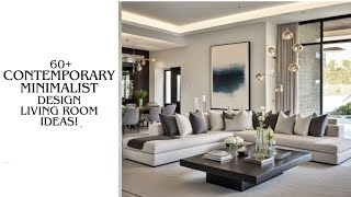 60+ Contemporary Minimalist Living Room Ideas:A Visual Journey!