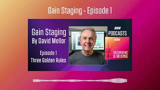 Gain Staging - Episode 1 | Podcast @soundonsound