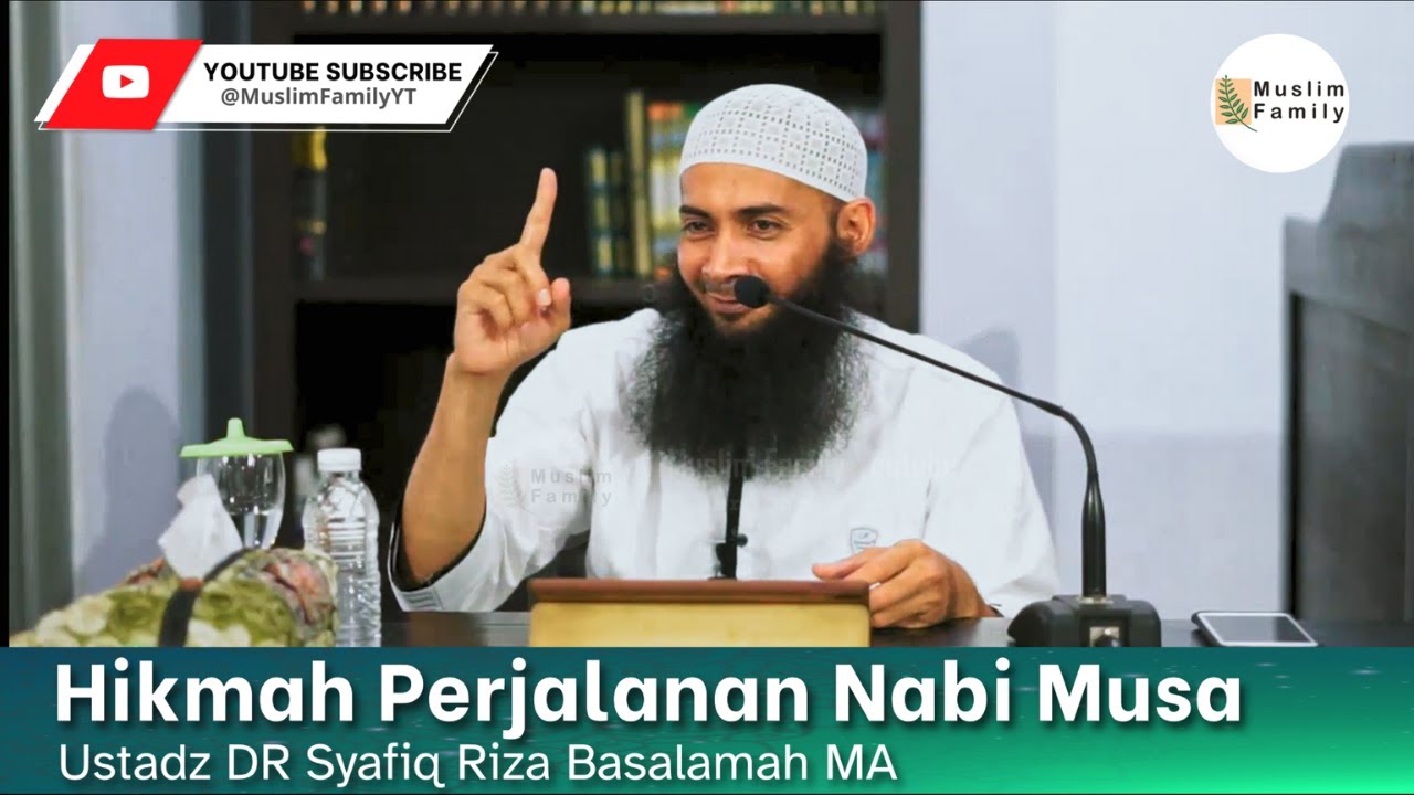 Hikmah Perjalanan Nabi Musa | Ustadz Syafiq Riza Basalamah