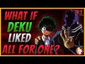 What if Deku Was An All For One Fan| Part 1| My Hero Academia What If