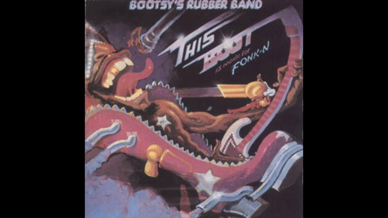 Bootsy’s Rubber Band - This Boot Was Made For Funkin Bootsy’s Rubber Band - This Boot Was Made For Funkin
