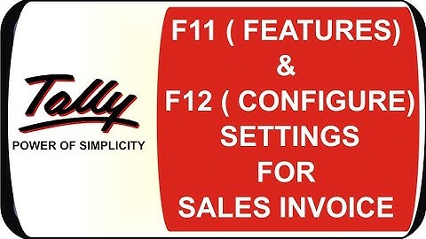 F-11 ( FEATURES ) & F-12 ( CONFIGURE ) SETTINGS FOR SALES INVOICE