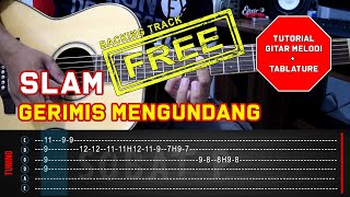 Tutorial Gitar Melodi SLAM - GERIMIS MENGUNDANG + TAB Gampang Diikuti By Sobat P