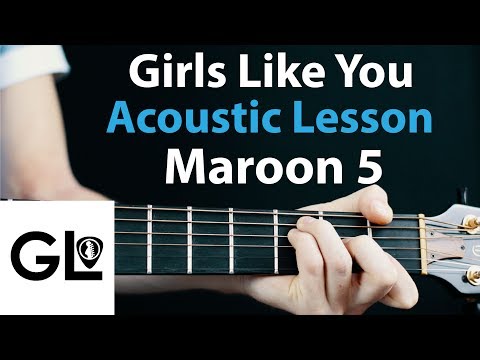 Girls Like You - Maroon 5 - Acoustic Guitar Lesson (+ Riff) Easy Beginner Tutorial