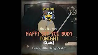 Buju Banton - Haffi Get You Tonight (Remix) Every Little Step Riddim