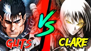 GUTS Vs CLARE - The Dragon Slayer vs The Silver-Eyed Witch - Who Will Win