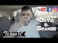 Tu Solo Tu - David El Grande