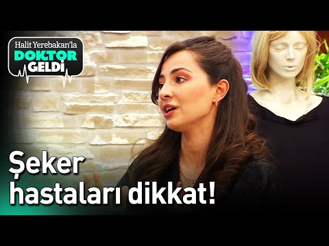 Halit Yerebakan'la Doktor Geldi - Şeker Hastaları Dikkat!