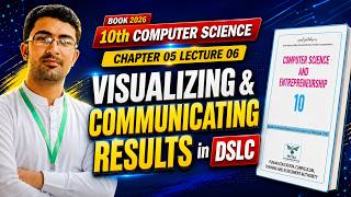 Visualizing and Communicating Results | DSLC | Class 10 Computer Science Chapter 05 New Book 2026