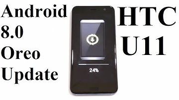How to Update HTC U11 to Android 8.0 Oreo OS