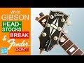 Why Gibson Headstocks Break So Easily, but Fenders Don't