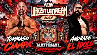 WrestleDream 2026- Tommaso Ciampa vs. Andrade El Idolo AEW National Championship! (PPV Preview ep.5)