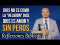 LOS CIMIENTOS DEL REINO DE DIOS - DIOS NO ES COMO TE LO HAN DICHO.