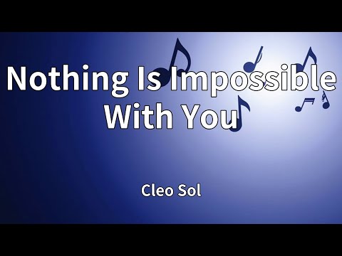 Cleo Sol - Nothing Is Impossible With You (Lyrics)
