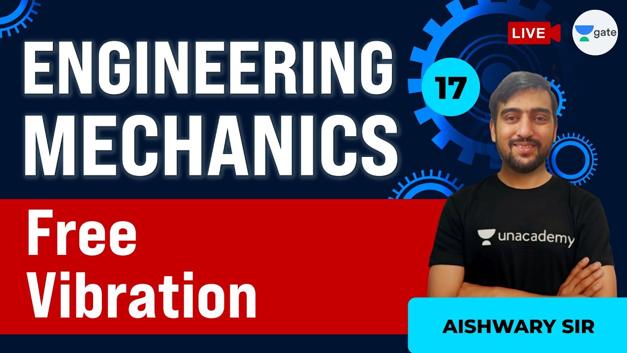 Free Vibration | Lec 17 | Engineering Mechanics | GATE Civil Exam | Aishwary Sir