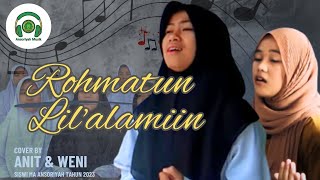 ROHMATUN LIL'ALAMIN - MAHER ZAIN | COVER ANIT \u0026 WENI