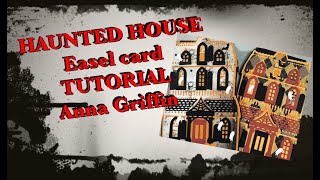 Anna Griffin HAUNTED HOUSE easel die TUTORIAL