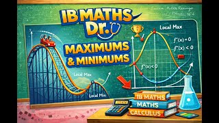 IB Math AA SL Calculus - 5.4 Maximums and Minimums and Stationary Points