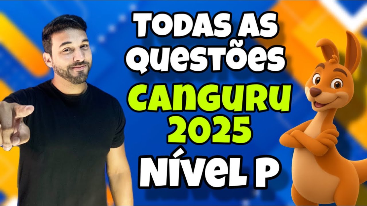 RESOLUÇÃO OLIMPÍADA CANGURU DE MATEMÁTICA 2025 - NÍVEL P - TODAS AS QUESTÕES (GABARITO COMPLETO)