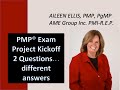 PMP Exam Prep - Project Kick off meeting- 2 questions different answers with Aileen