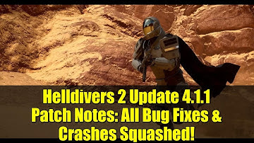 Helldivers 2 Update 4.1.1 Patch Notes: All Bug Fixes & Crashes Squashed!